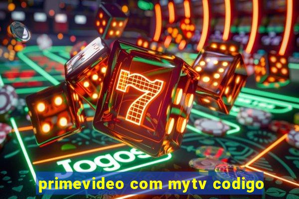 primevideo com mytv codigo